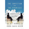 The Christian and the Pharisee: Two Outspoken Religious Leaders Debate the Road to Heaven - Paperback