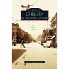 Chelsea in the 20th Century - Hardcover