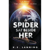 A Spider Sat Beside Her: The Melt Trilogy - Book One - Paperback