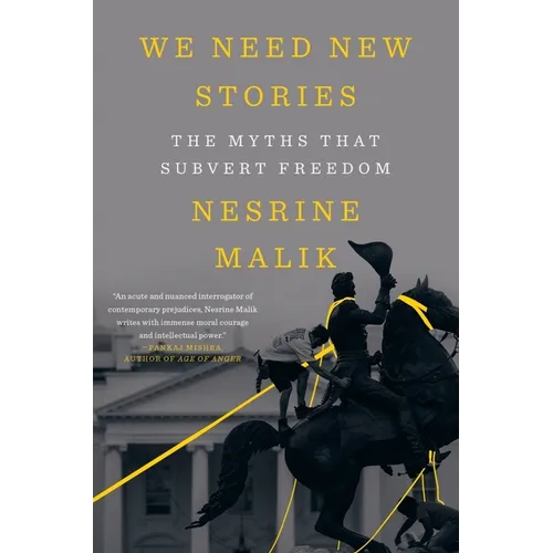 We Need New Stories: The Myths That Subvert Freedom - Paperback