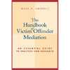 The Handbook of Victim Offender Mediation: An Essential Guide to Practice and Research - Hardcover