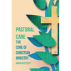 Pastoral Care: The Core Of Christian Ministry - Paperback