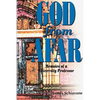 God from Afar: Memoirs of a University Professor - Paperback