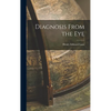 Diagnosis From the Eye - Hardcover