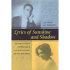 Lyrics of Sunshine and Shadow: The Tragic Courtship and Marriage of Paul Laurence Dunbar and Alice Ruth Moore - Hardcover