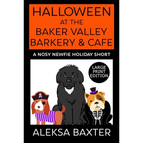 Halloween at the Baker Valley Barkery & Cafe: A Nosy Newfie Holiday Short - Paperback