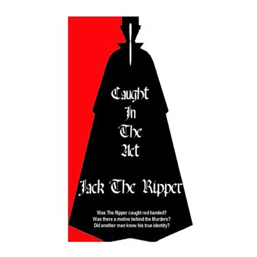 Jack The Ripper Caught In The Act - Paperback
