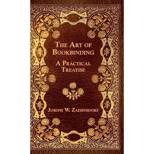 The Art of Bookbinding - A Practical Treatise - Hardcover