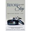Before the Next Step: Questions Before "I Do" - Paperback