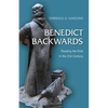 Benedict Backwards: Reading the Rule in the Twenty-First Century - Paperback