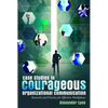 Case Studies in Courageous Organizational Communication: Research and Practice for Effective Workplaces - Paperback