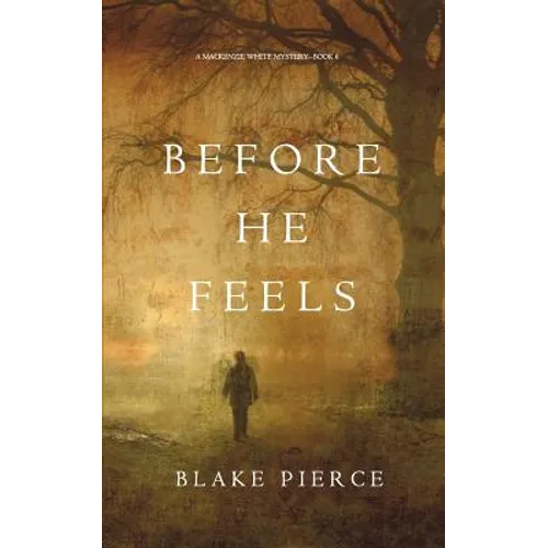 Before He Feels (A Mackenzie White Mystery-Book 6) - Paperback