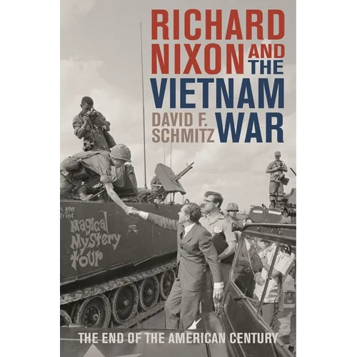 Richard Nixon and the Vietnam War: The End of the American Century - Hardcover