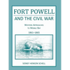 Fort Powell and the Civil War: Western Approaches to Mobile Bay, 1861-1865 - Paperback