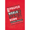 The Prayer That Turns the World Upside Down: The Lord's Prayer as a Manifesto for Revolution - Paperback