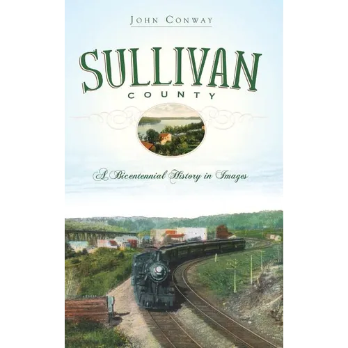 Sullivan County: A Bicentennial History in Images - Hardcover