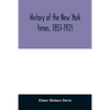 History of the New York times, 1851-1921 - Paperback