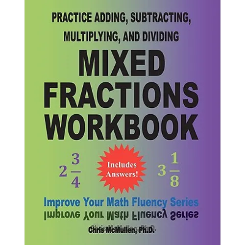 Practice Adding, Subtracting, Multiplying, and Dividing Mixed Fractions Workbook: Improve Your Math Fluency Series (Volume 14) - Paperback