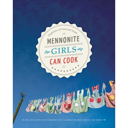 Mennonite Girls Can Cook - Hardcover