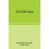 A First Latin Course - Paperback