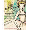 Her Majesty: An Illustrated Guide to the Women who Ruled the World - Hardcover