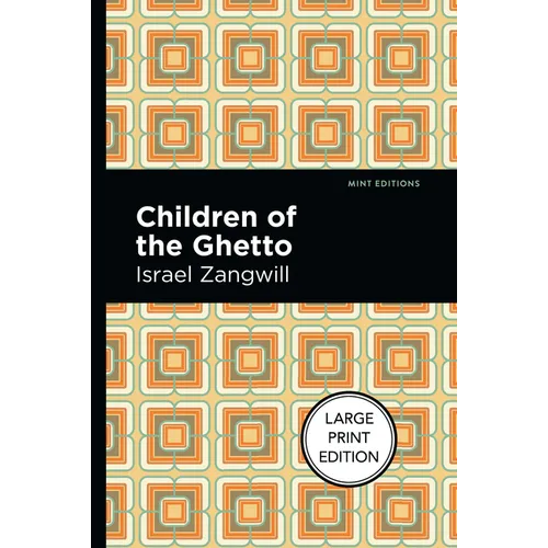 Children of the Ghetto: Large Print Edition - A Study of a Peculiar People - Paperback