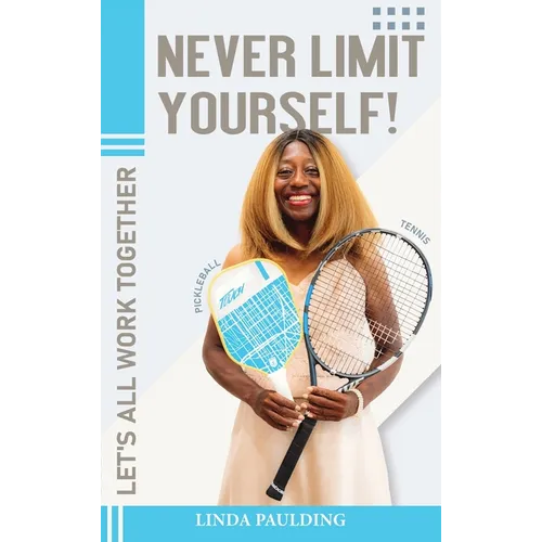 Never Limit Yourself! - Hardcover