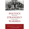 Politics Strangely Warmed: Political Theology in the Wesleyan Spirit - Paperback