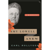 Amy Lowell Anew: A Biography - Hardcover
