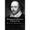Shakespeare's Histories: Volume Four: (King Henry VIII, King John) - Paperback