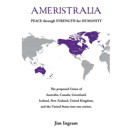 Ameristralia: Peace Through Strength for Humanity - Paperback