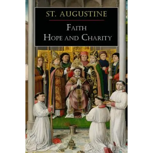 St. Augustine: Faith, Hope and Charity - Paperback