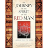 The Journey of the Spirit of the Red Man: A Message from the Elders - Paperback