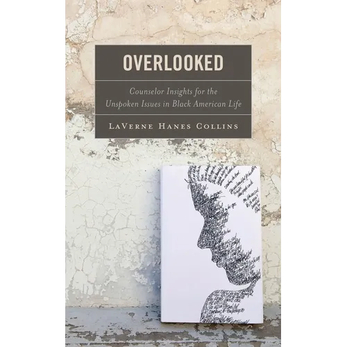 Overlooked: Counselor Insights for the Unspoken Issues in Black American Life - Paperback