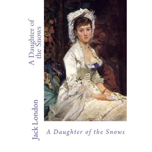 A Daughter of the Snows - Paperback