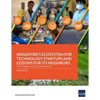 Singapore's Ecosystem for Technology Startups and Lessons for Its Neighbors - Paperback