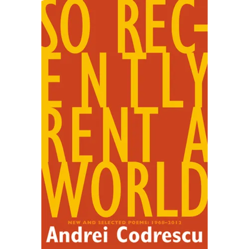 So Recently Rent a World: New and Selected Poems, 1968-2012 - Paperback