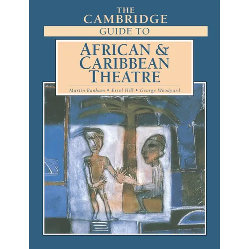 The Cambridge Guide to African and Caribbean Theatre - Paperback