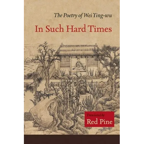 In Such Hard Times: The Poetry of Wei Ying-wu - Paperback