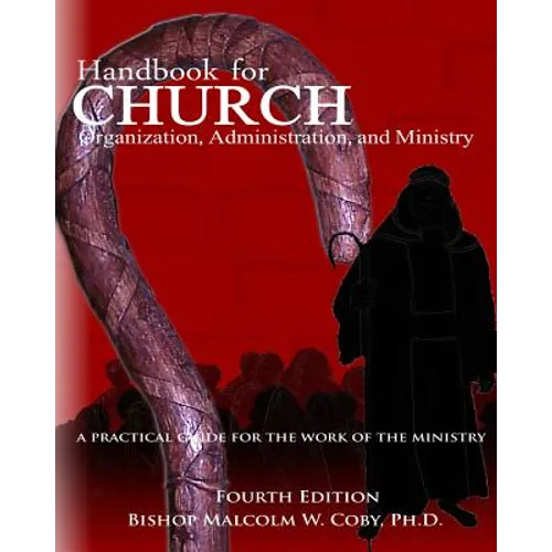 Handbook for Church Organization, Administration and Ministry: A Practical Guide for Effective Ministry - Paperback