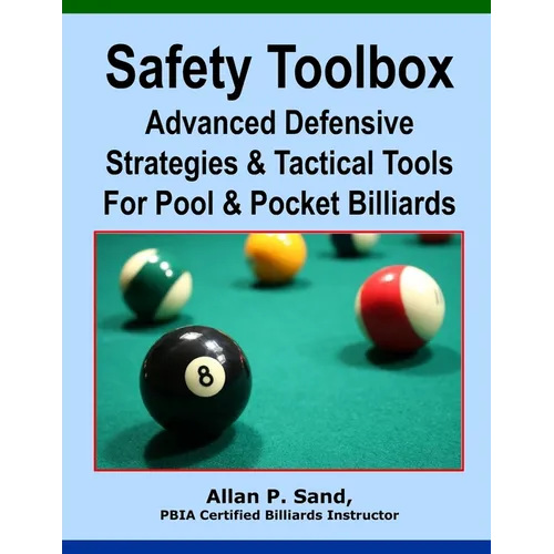 Safety Toolbox: Advanced Defensive Strategies & Tactical Tools for Pool & Pocket Billiards - Paperback