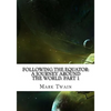 Following the Equator: A Journey Around the World. Part 1 - Paperback