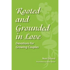 Rooted and Grounded in Love: Devotions for Growing Couples - Paperback