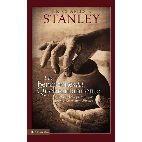 El Las Bendiciones del Quebrantamiento: Por Qu�� Dios Permite Que Atravesemos Tiempos Dif��ciles (1994-95) - Paperback