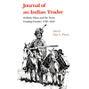 Journal of an Indian Trader: Anthony Glass and the Texas Trading Frountier, 1790-1810 - Paperback