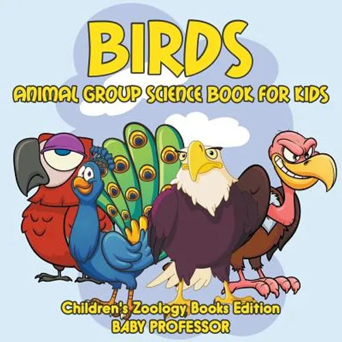 Birds: Animal Group Science Book For Kids Children's Zoology Books Edition - Paperback