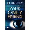 Your Only Friend: A Must-Read Psychological Thriller - Paperback