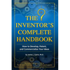 The Inventor's Complete Handbook: How to Develop, Patent, and Commercialize Your Ideas - Paperback