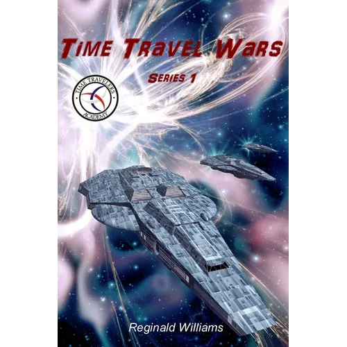 Time Travel Wars: Time Travel Academy 3 - Paperback
