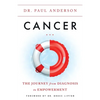 Cancer: The Journey from Diagnosis to Empowerment - Paperback